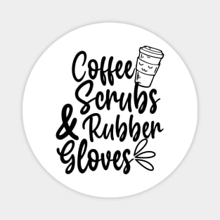 Coffee Scrubs and Rubber Gloves Magnet